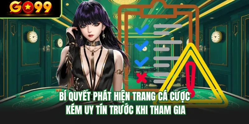 bi quyet phat hien trang ca cuoc kem uy tin truoc khi tham gia