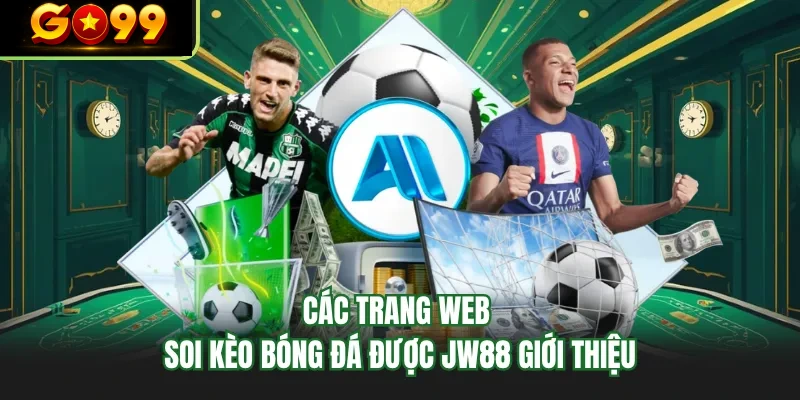 cac trang web soi keo bong da duoc go99 gioi thieu