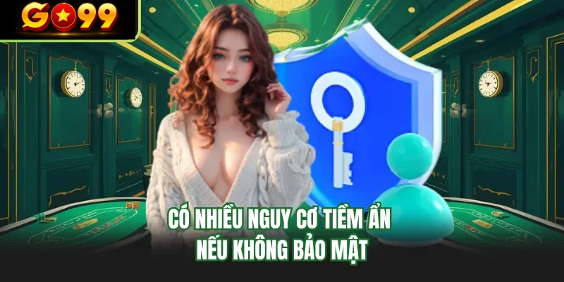 co nhieu nguy co tiem an neu khong bao mat co nhieu nguy co tiem an neu khong bao mat