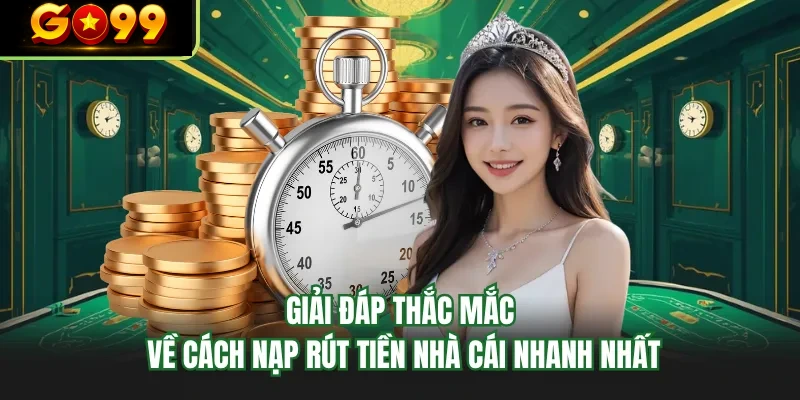 giai dap thac mac ve cach nap rut tien nha cai nhanh nhat giai dap thac mac ve cach nap rut tien nha cai nhanh nhat