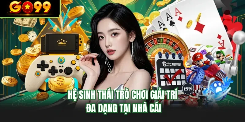 he sinh thai tro choi giai tri da dang tai nha cai he sinh thai tro choi giai tri da dang tai nha cai