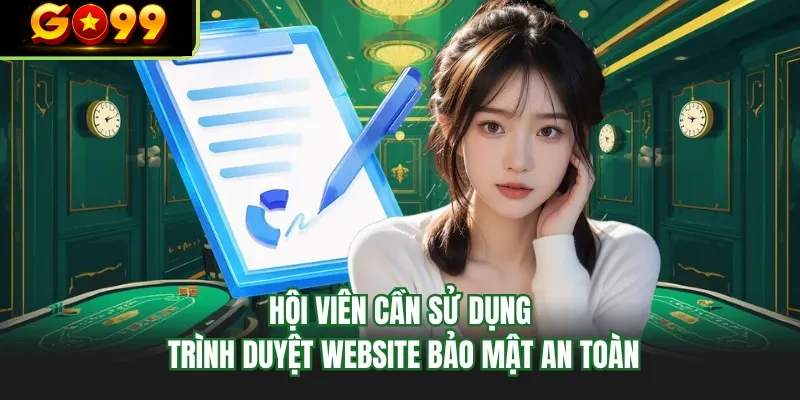 hoi vien can su dung trinh duyet website bao mat an toan