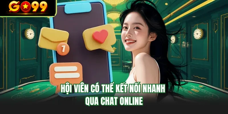 hoi vien co the ket noi nhanh qua chat online
