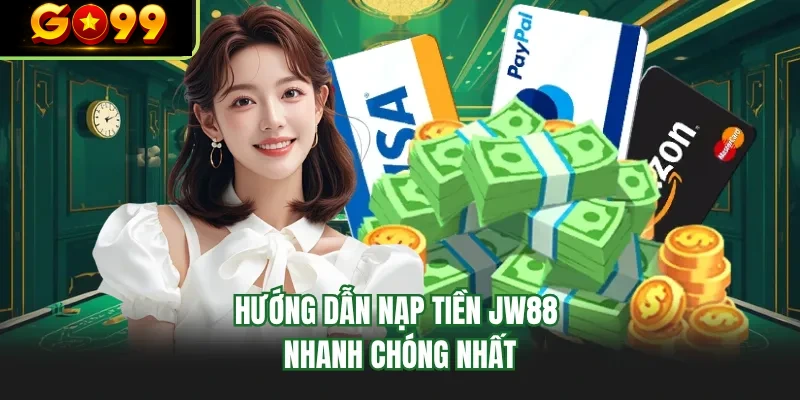 huong dan nap tien go99 nhanh chong nhat
