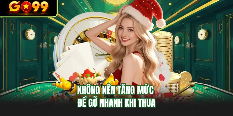 khong nen tang muc de go nhanh khi thua