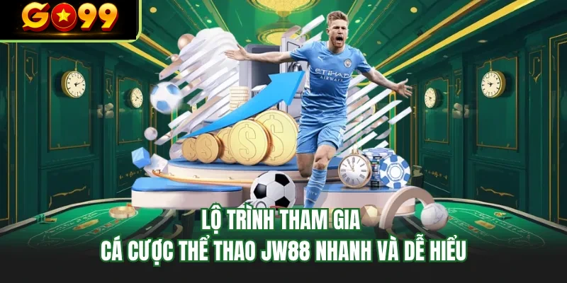 lo trinh tham gia ca cuoc the thao go99 nhanh va de hieu lo trinh tham gia ca cuoc the thao go99 nhanh va de hieu