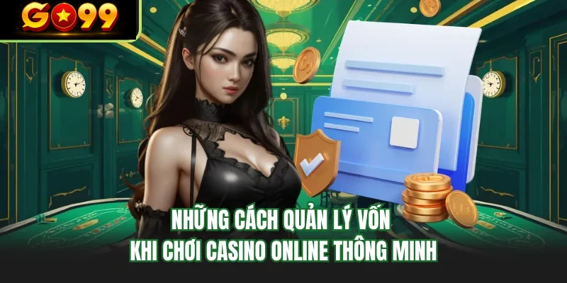 nhung cach quan ly von khi choi casino online thong minh
