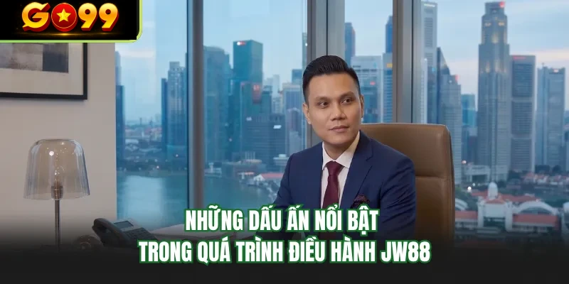 nhung dau an noi bat trong qua trinh dieu hanh go99