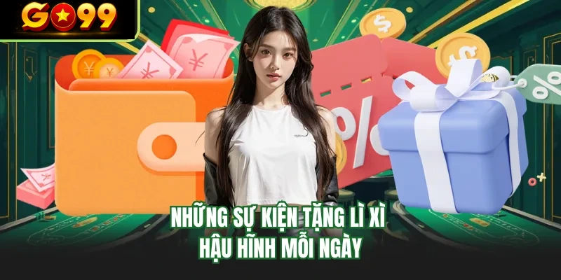 nhung su kien tang li xi hau hinh moi ngay nhung su kien tang li xi hau hinh moi ngay