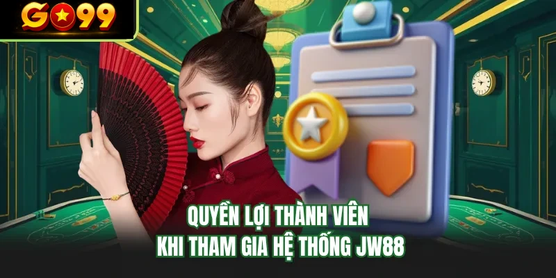 quyen loi thanh vien khi tham gia he thong go99