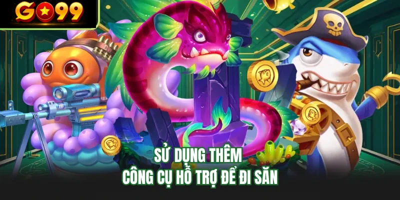 su dung them cong cu ho tro de di san