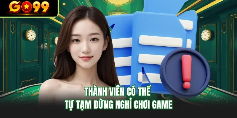 thanh vien co the tu tam dung nghi choi game