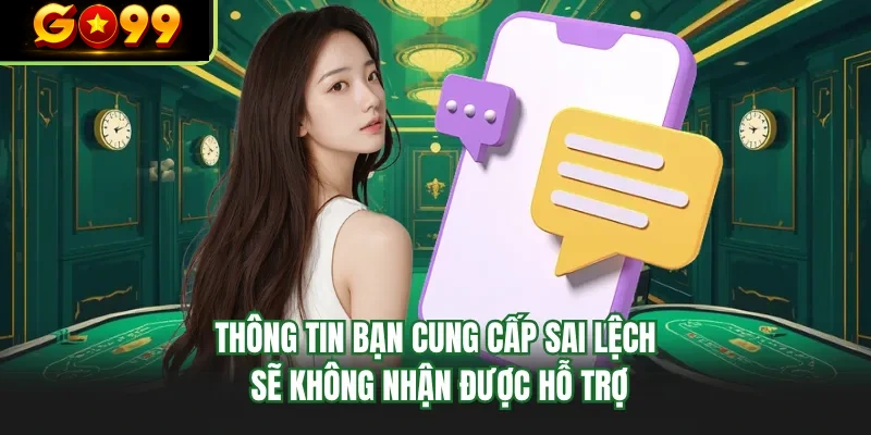 thong tin ban cung cap sai lech se khong nhan duoc ho tro