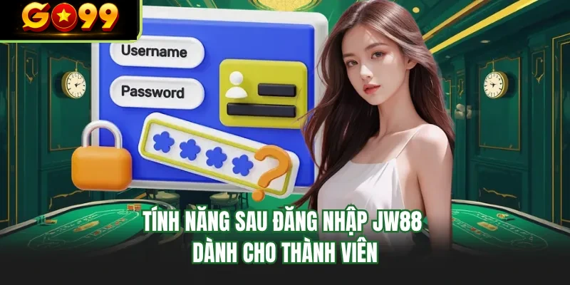 tinh nang sau dang nhap go99 danh cho thanh vien tinh nang sau dang nhap go99 danh cho thanh vien