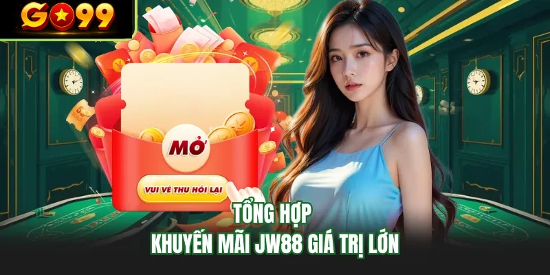 tong hop khuyen mai go99 gia tri lon
