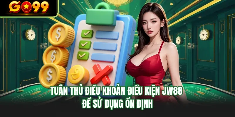 tuan thu dieu khoan dieu kien go99 de su dung on dinh