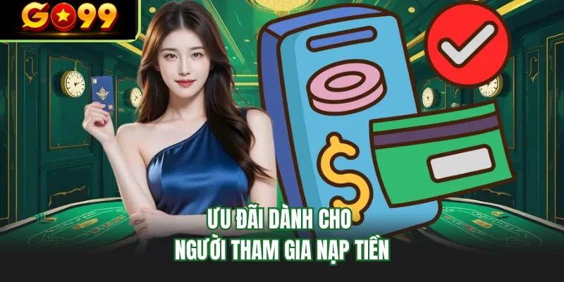 uu dai danh cho nguoi tham gia nap tien uu dai danh cho nguoi tham gia nap tien