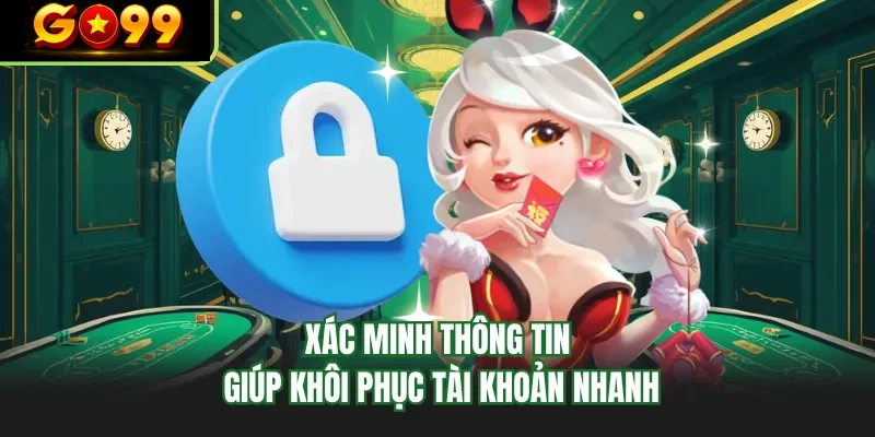 xac minh thong tin giup khoi phuc tai khoan nhanh xac minh thong tin giup khoi phuc tai khoan nhanh